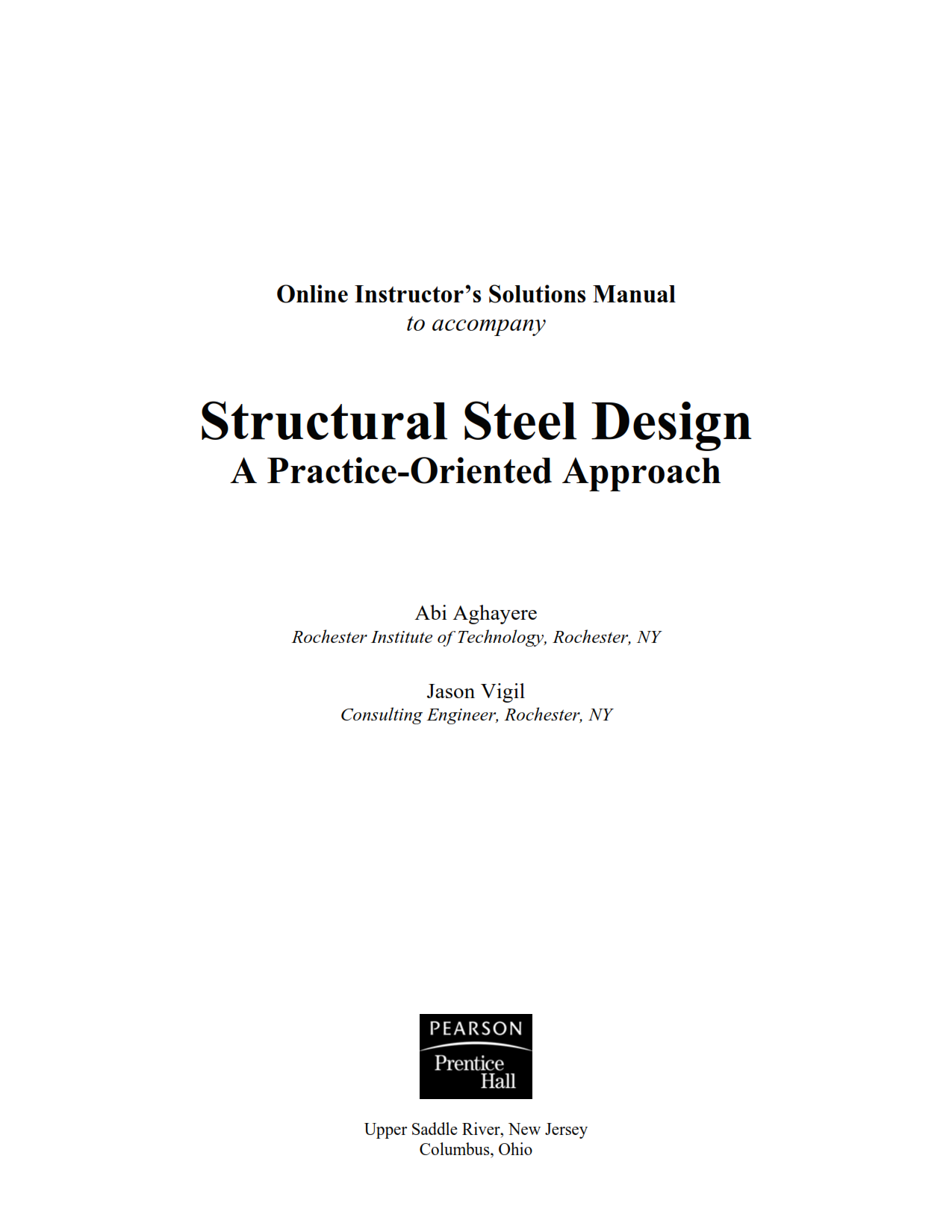 download free Structural steel design a practice oriented approach 2nd edition solution manual and answers eBook pdf Aghayere, Abi O.; Vigil, Jason
