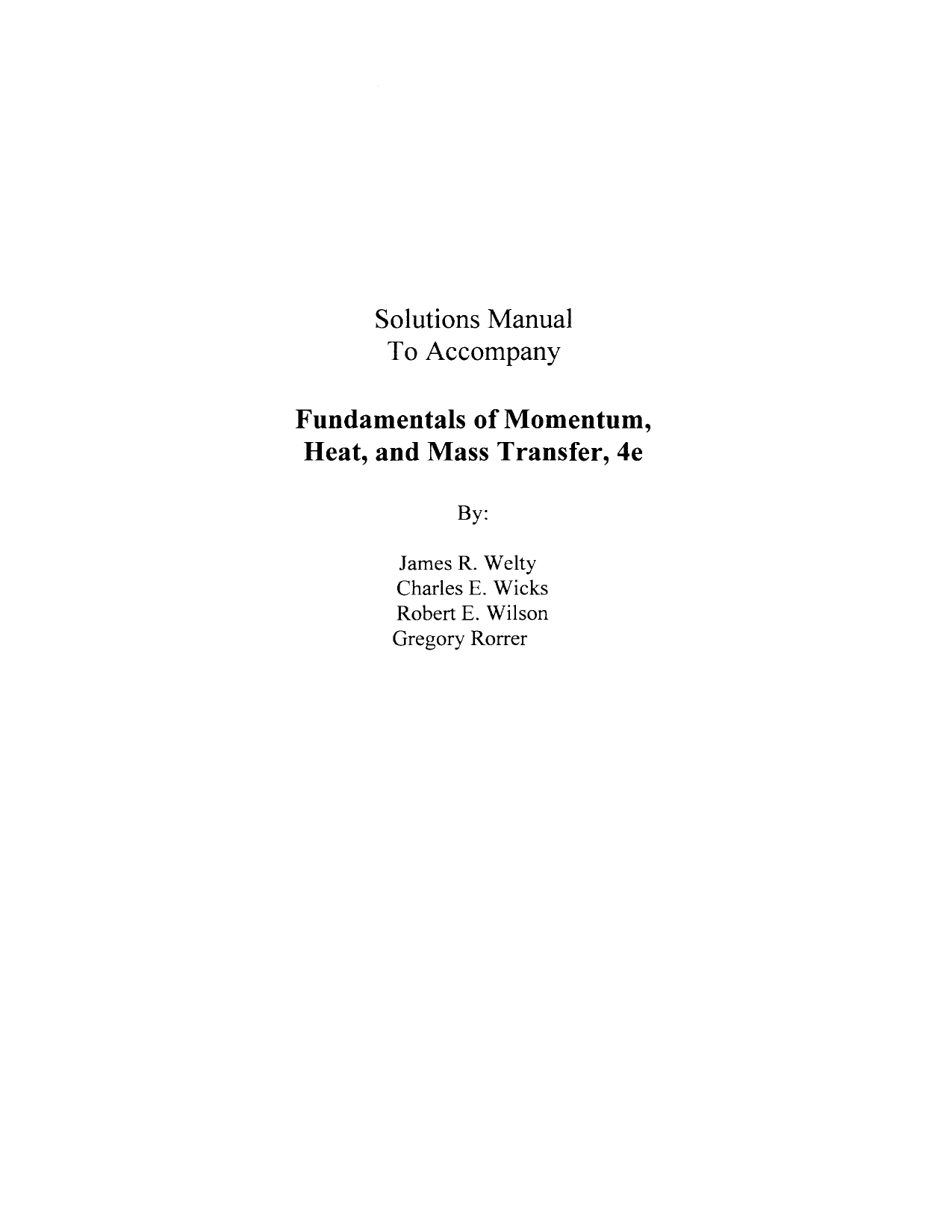 Download Free Fundamentals of Momentum Heat and Mass Transfer 4th & 5th edition Solution Manual & answers by Welty eBook pdf James Welty, Charles E. Wicks, Gregory L. Rorrer,