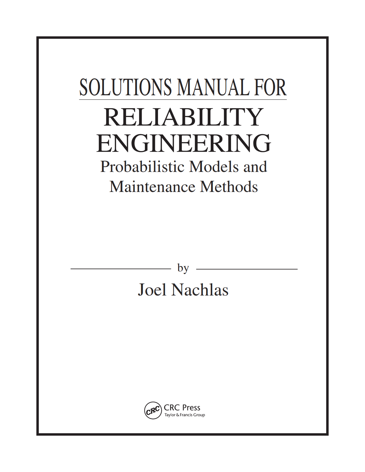 downlead free Solution Manual of Reliability engineering Probabilistic models and maintenance methods second ( 2nd ) edition by Joel pdf