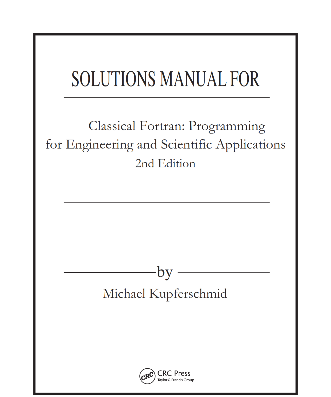 download free Classical Fortran Programming for Engineering and Scientific Applications 2nd edition Solution Manual and eBook pdf