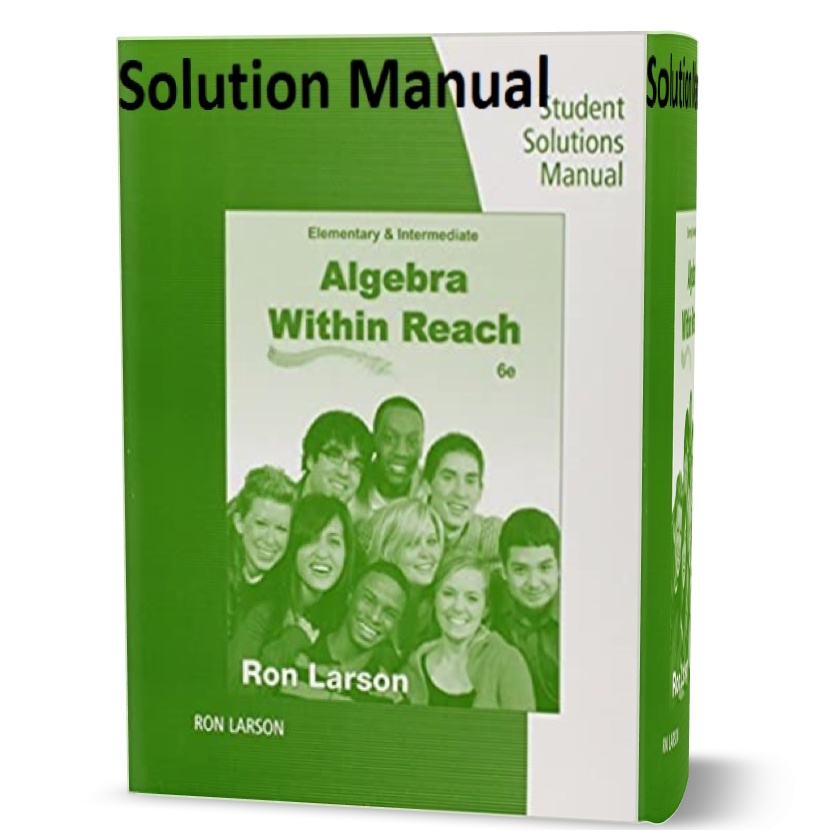 Solutions Manual for Larson’s Intermediate Algebra : Algebra within Reach 6th edition