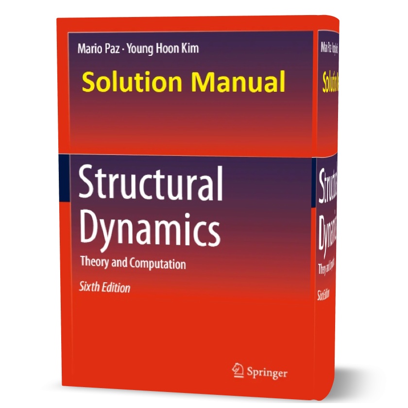 solution manual of Structural Dynamics : Theory and Computation 6th edition by Mario Paz book in pdf format | solutions