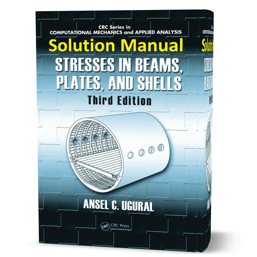 Solutions Manual for Stresses in Beams Plates and Shells 3rd edition written by Ugural Ansel eBook in pdf format | solution