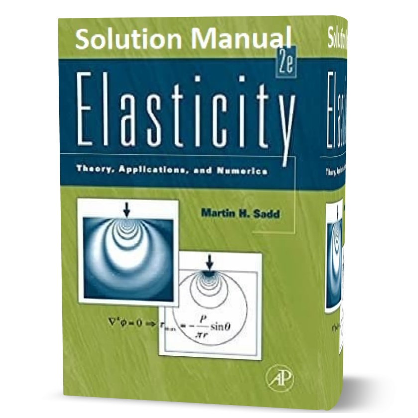 Elasticity theory applications and numerics 2nd edition written by Sadd solution manual eBook pdf | solutions