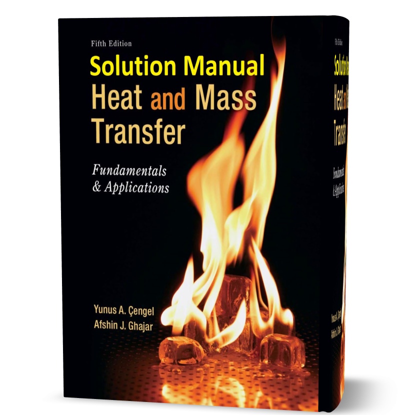 Heat and mass transfer fundamentals and applications 5th edition solution manual written by Cengel eBook pdf | chapter answers