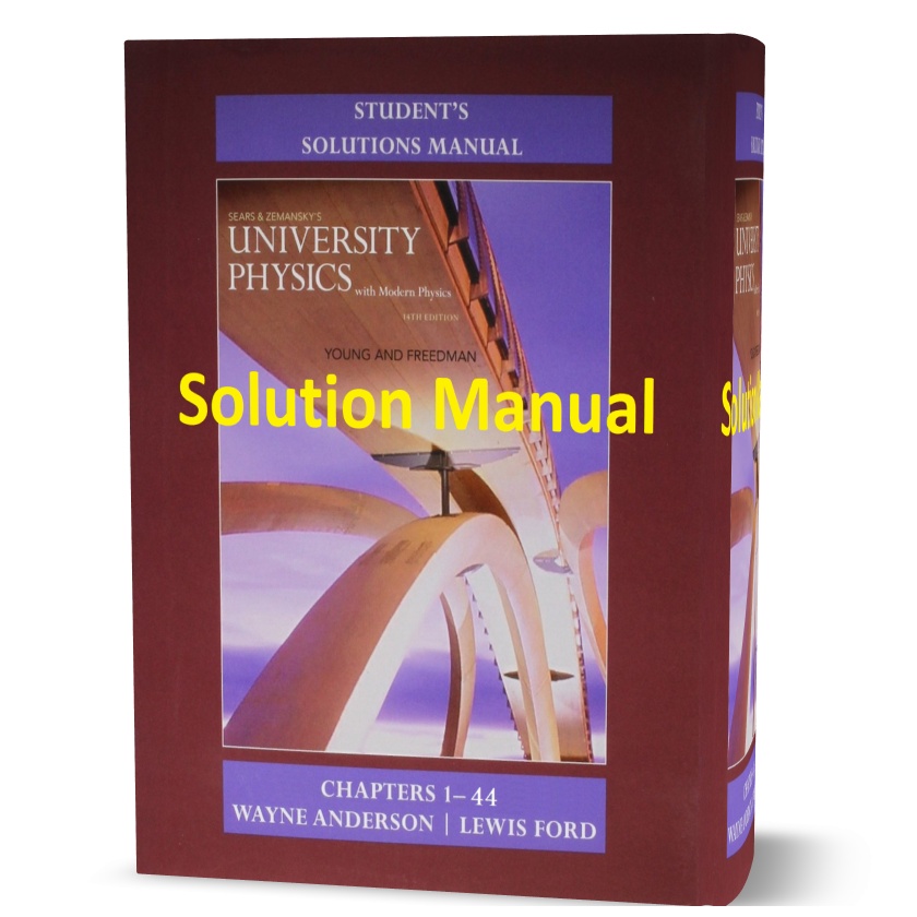 Sears and Zemanskys University Physics with Modern Physics 14th edition Solution Manual in pdf | chapter solutions