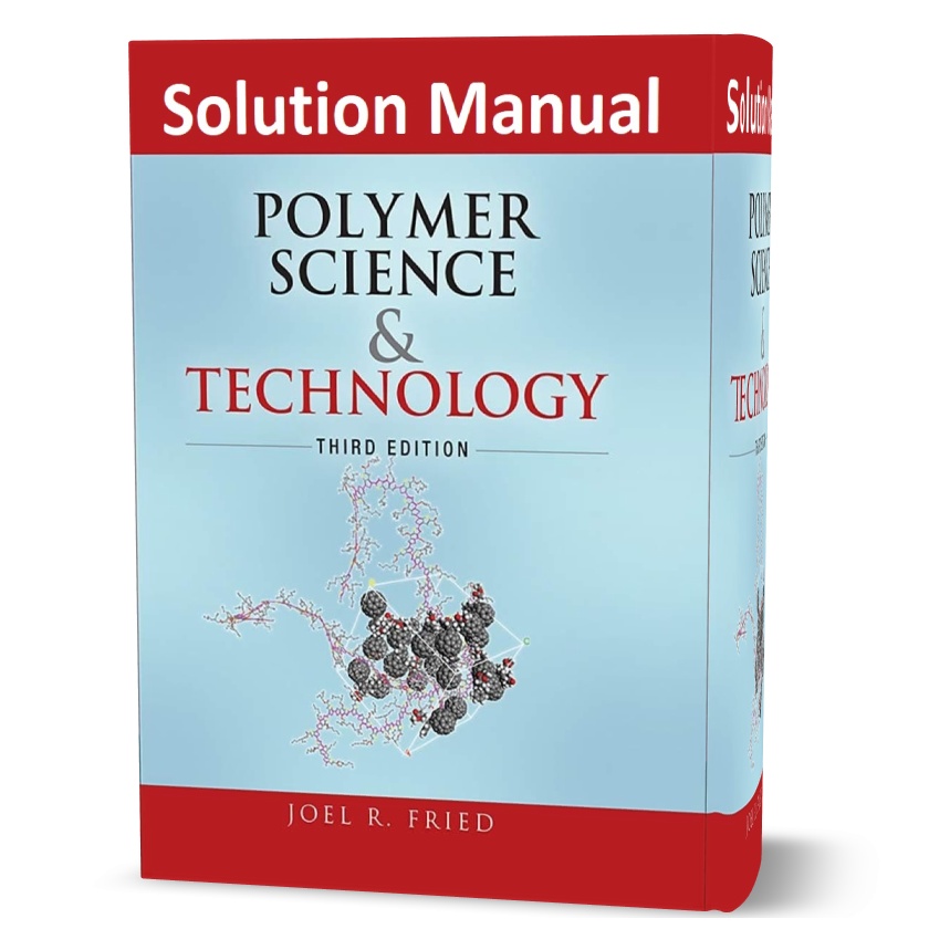 solutions manual and answer for polymer science and technology third edition written by Joel R. Fried eBook pdf